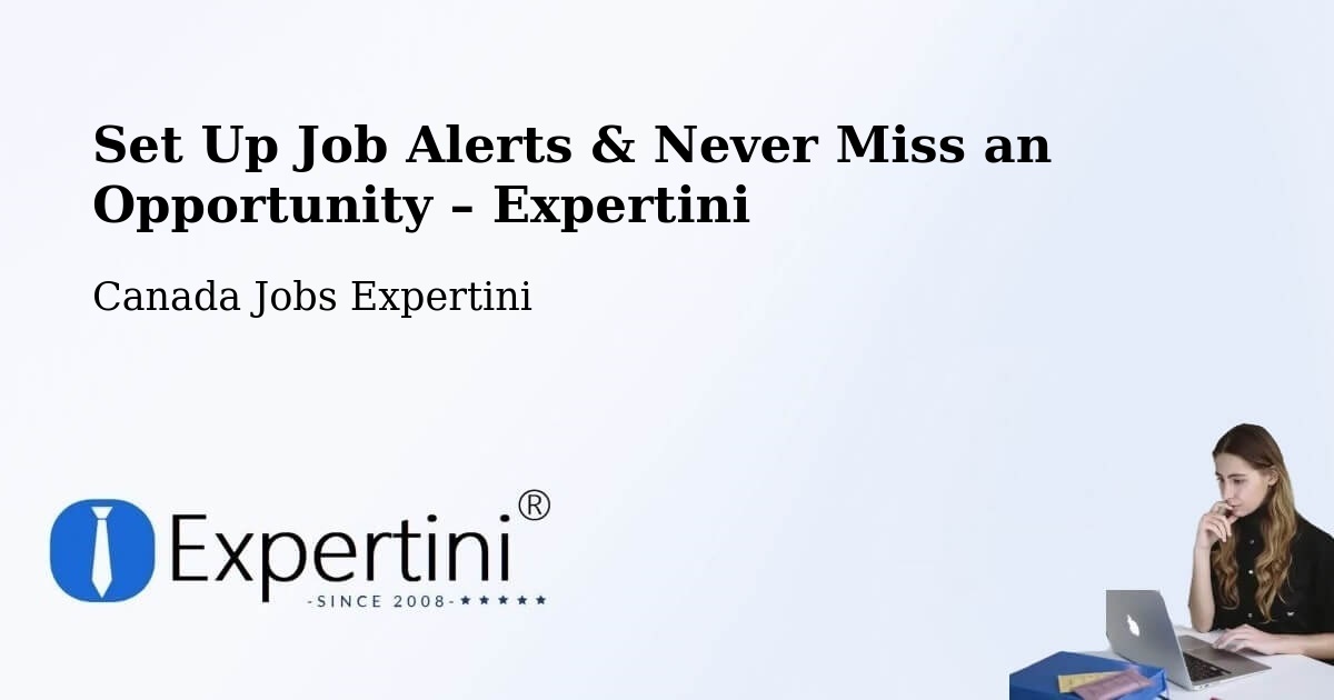 Job Alerts Guide – Get Notified About New Jobs in Tofield - Tofield, Canada Jobs Expertini